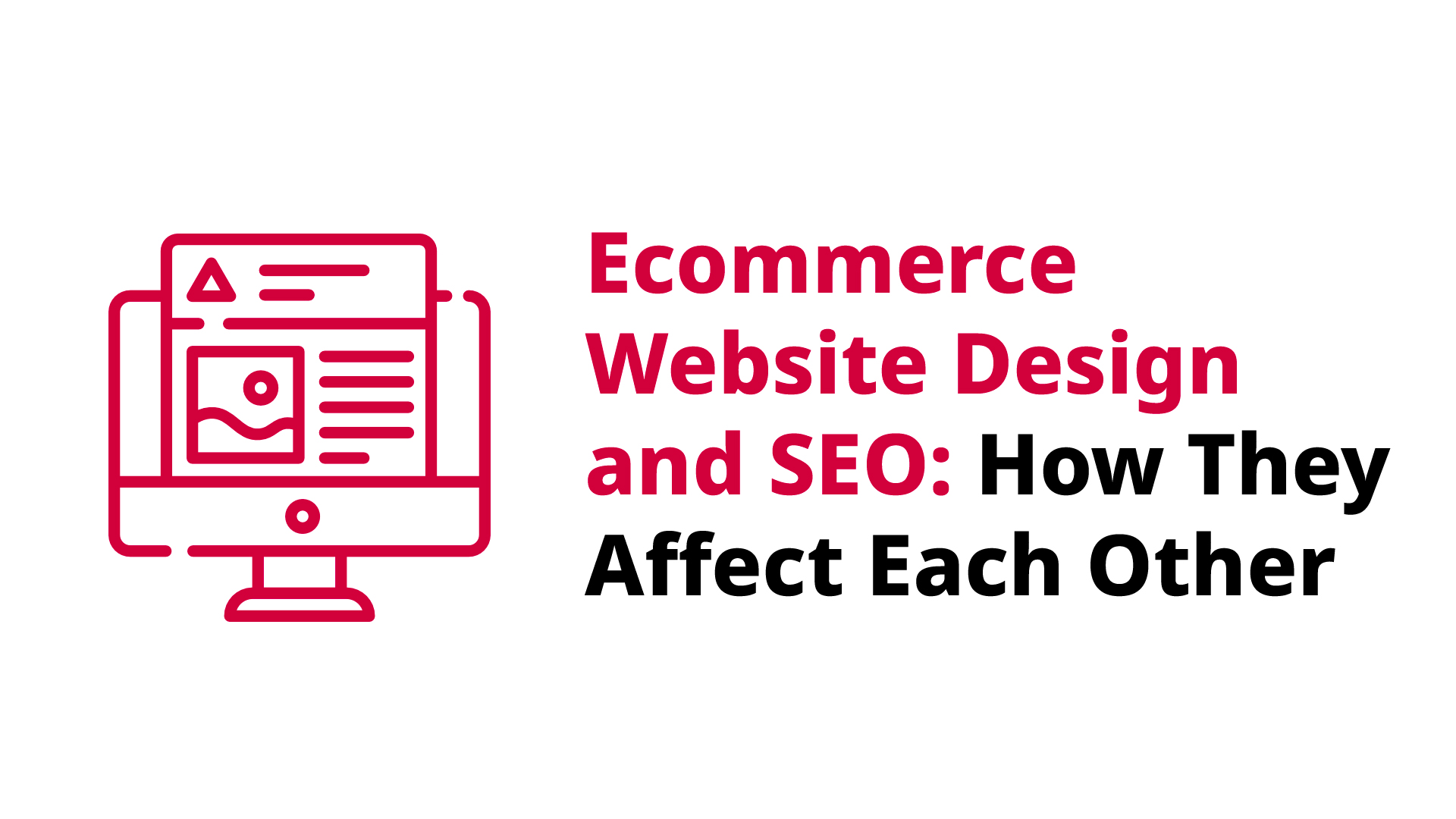 Ecommerce Website Design and SEO: How They Affect Each Other