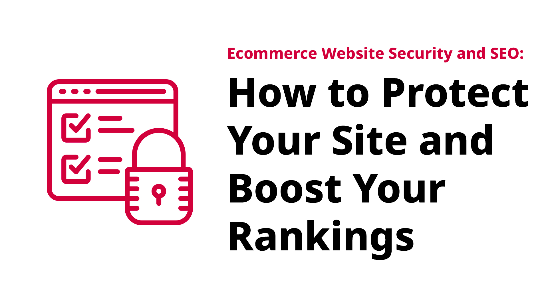 Ecommerce Website Security and SEO: How to Protect Your Site and Boost Your Rankings