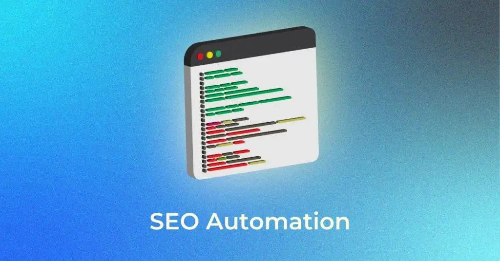 Can SEO Ever Be Fully Automated from Start to End? Exploring the Pros and Cons of SEO Automation
