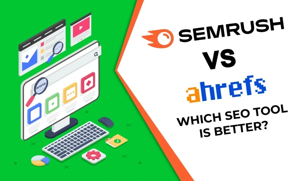 Which SEO Tool is Best for Beginners, Ahrefs or SEMrush?